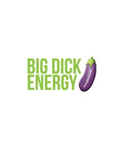 Big Dick Energy Naughty Sticker - Pack of 3
